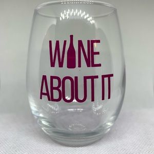 Wine About It 13oz stemless wineglass